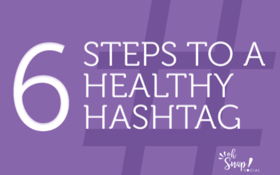 6 Steps to a Healthy Hashtag