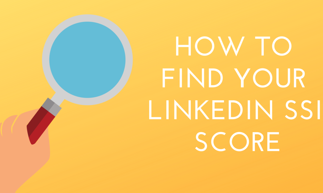How To Find Your LinkedIn SSI Score