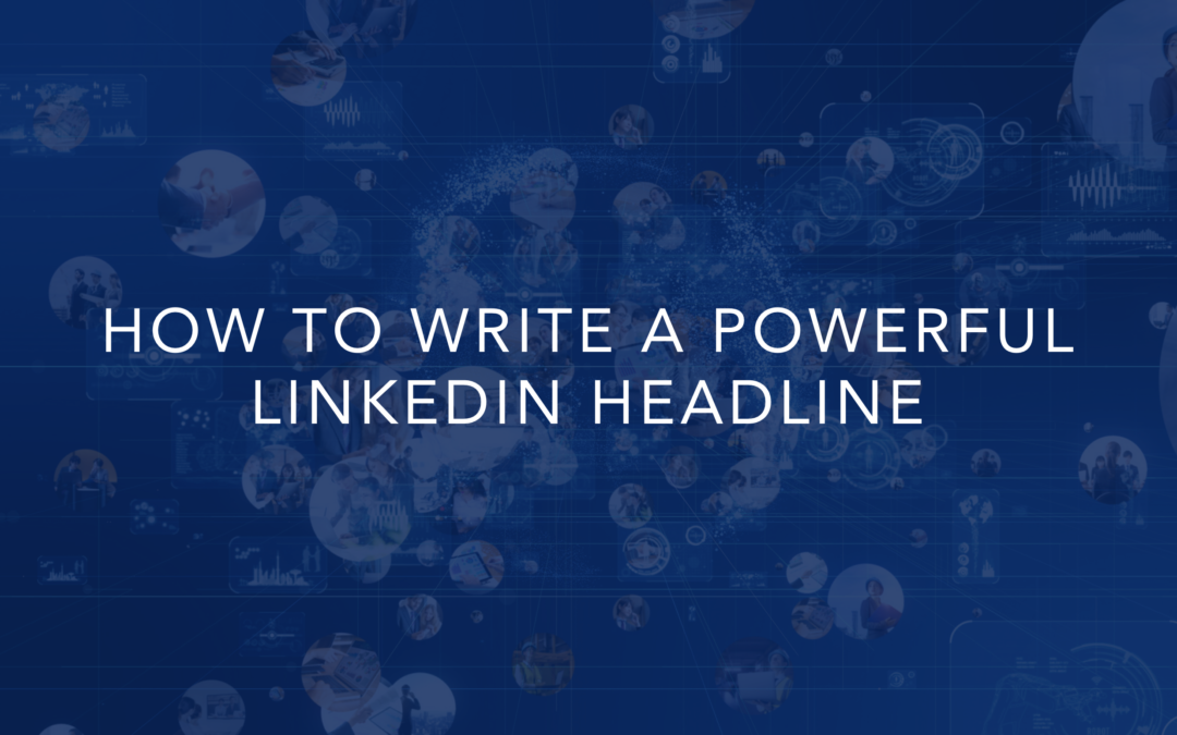 How to Write a Powerful LinkedIn Headline