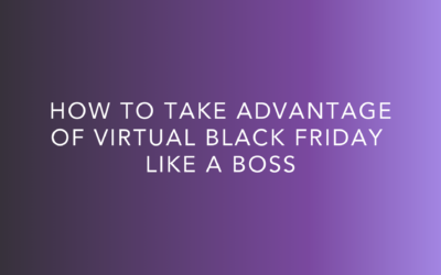 How To Take Advantage Of Virtual Black Friday Like A Boss