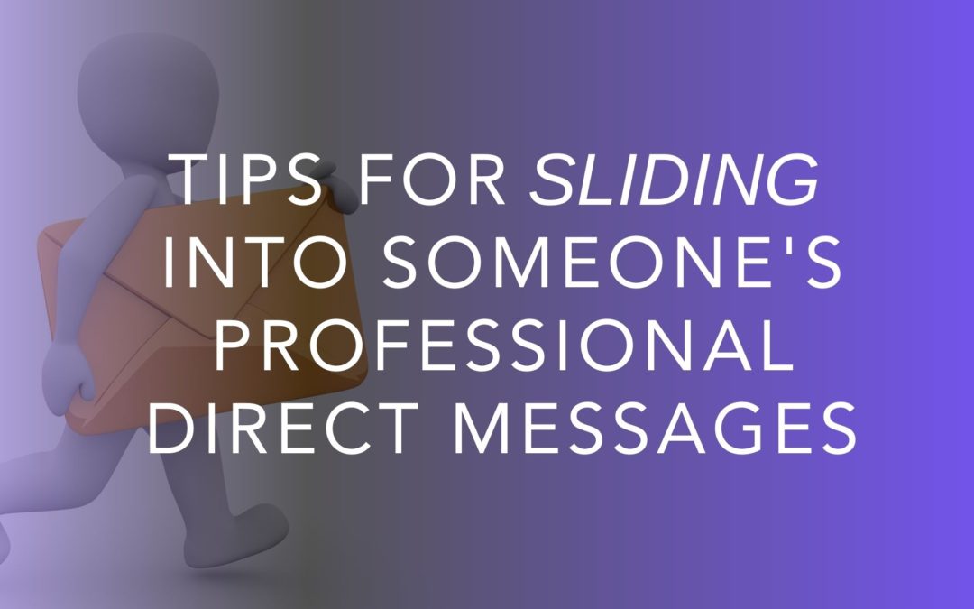 Tips For Sliding Into Someone’s Professional Direct Messages