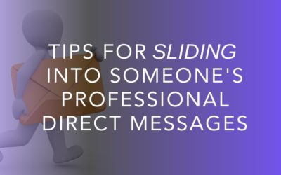 Tips For Sliding Into Someone’s Professional Direct Messages