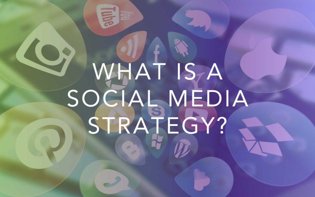 What is a Social Media Strategy?