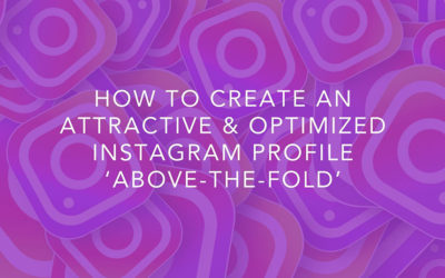 How To Create An Attractive and Optimized Instagram Profile ‘Above-The-Fold’