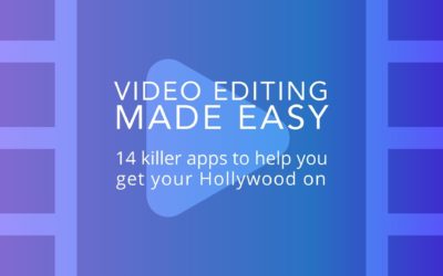 Video Editing Made Easy – The Top 14 Apps