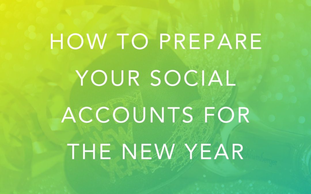 How to Prepare Your Social Accounts for the New Year