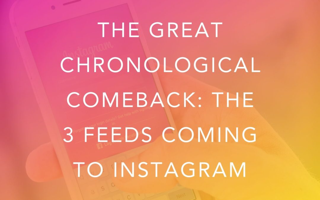 The Great Chronological Comeback: The 3 Feeds Coming to Instagram