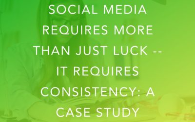 Social Media Requires More Than Just Luck — It Requires Consistency: A Case Study