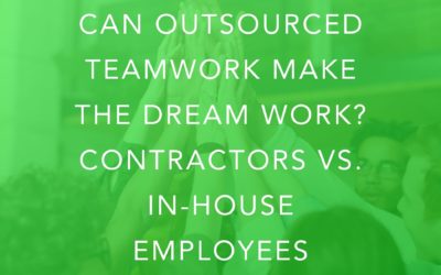 Can Outsourced Teamwork Make the Dream Work? Contractors vs. In-house Employees