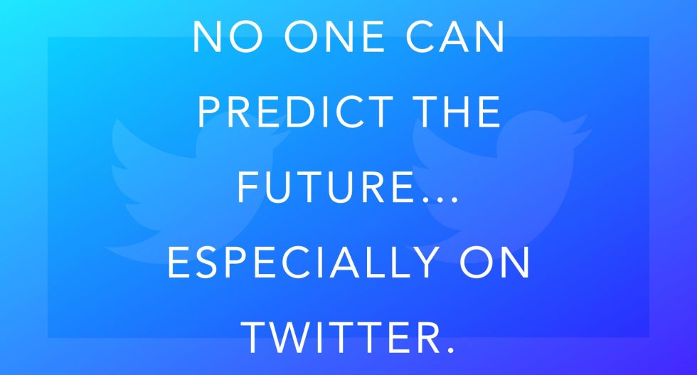 no-one-can-predict-the-future-especially-on-twitter-oh-snap-social