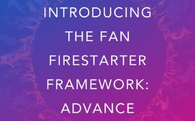 Introducing the Fan Firestarter Framework: Advance