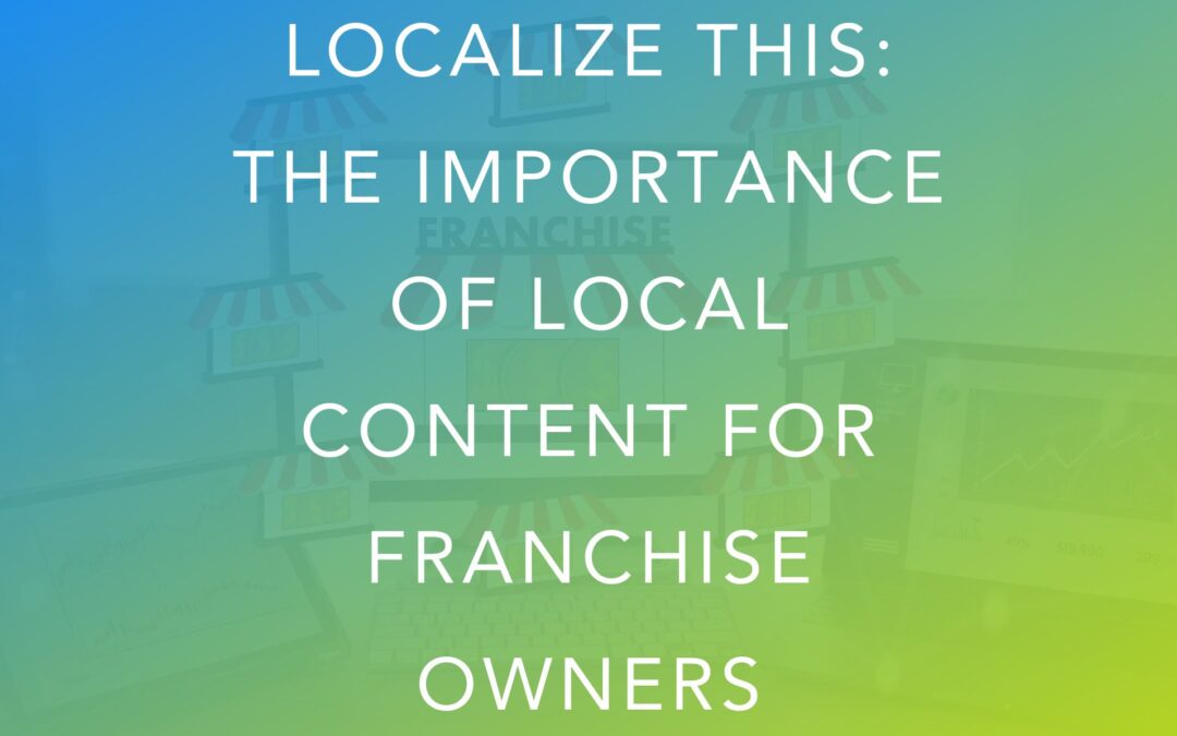 Localize this: The importance of local content for franchise owners