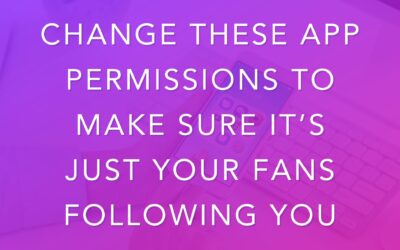 Change These App Permissions to Make Sure it’s Just Your Fans Following You