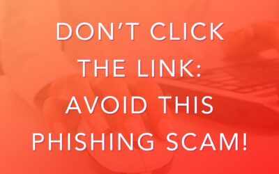 Don’t Click the Link: Avoid this phishing scam!