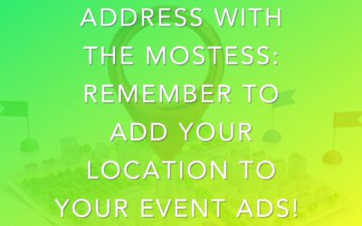 Address with the Mostess: remember to add your location to your event ads!