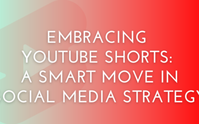 Embracing YouTube Shorts: A Smart Move in Social Media Strategy