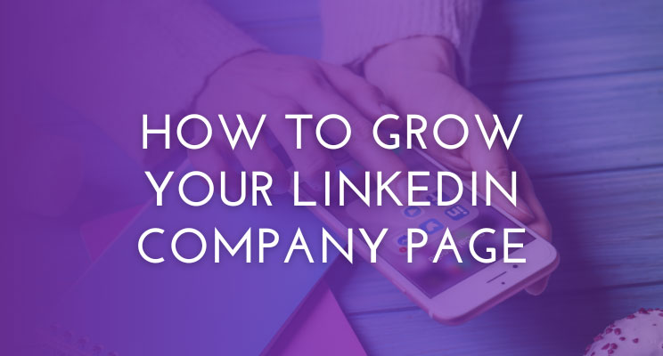 How to Grow Your LinkedIn Company Page | Oh Snap! Social