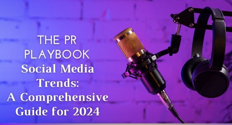 Social Media Trends: A Comprehensive Guide for 2024 I Oh Snap! Social