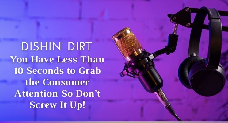 You Have Less Than 10 Seconds to Grab Consumer Attention So Don’t Screw It Up!