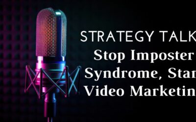 Stop Imposter Syndrome, Start Video Marketing