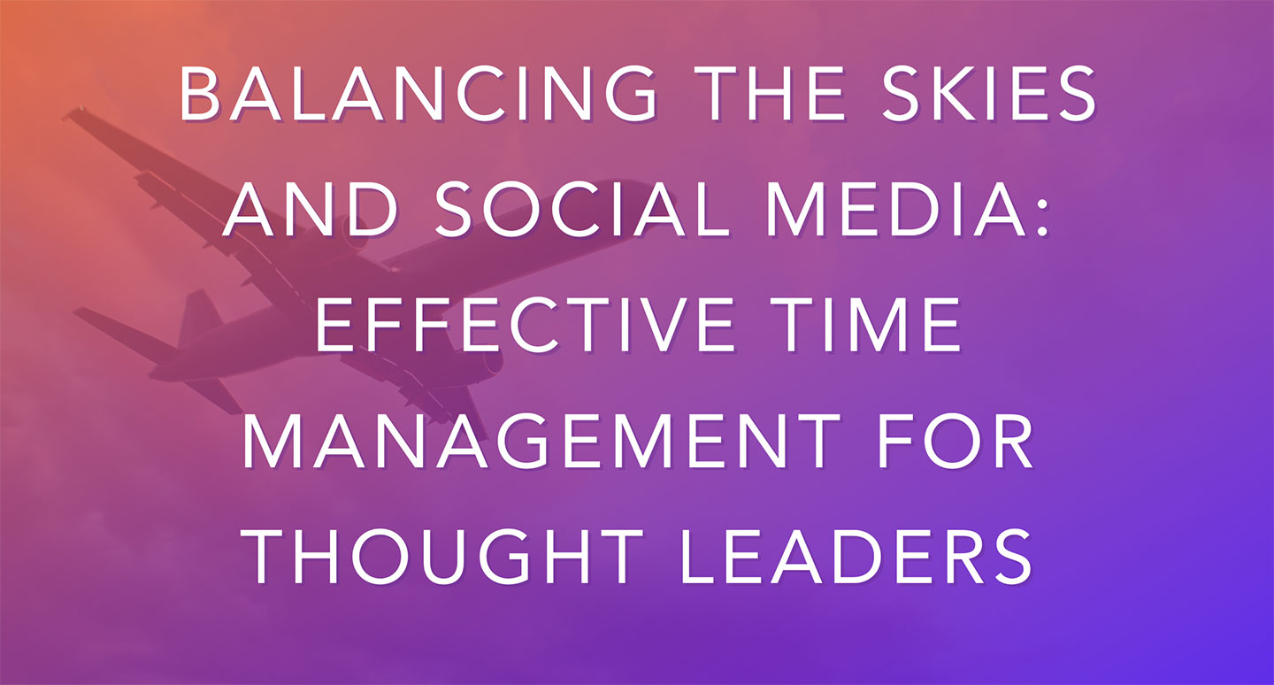 Social Media Time Management for Thought Leaders | Oh Snap! Social