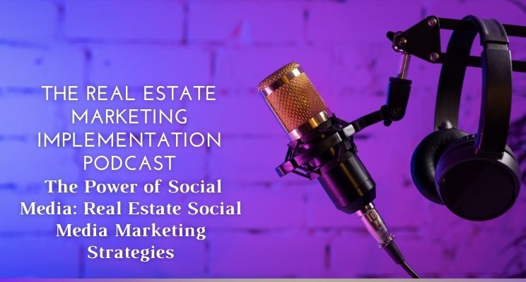 The Power of Social Media: Real Estate Social Media Marketing Strategies I Oh Snap! Social