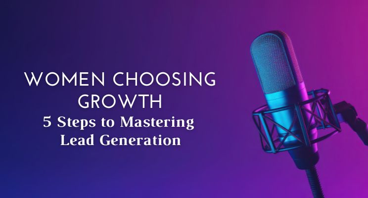 5 Steps to Mastering Lead Generation
