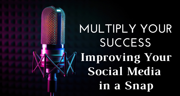 Improving Your Social Media in a Snap I Oh Snap! Social