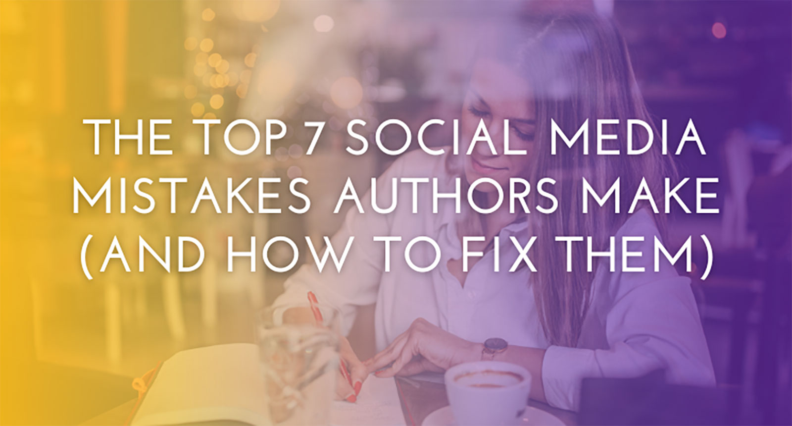 7 Social Media Mistakes Authors Make - Oh Snap Social