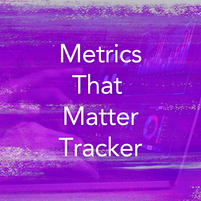 Metrics That Matter Tracker