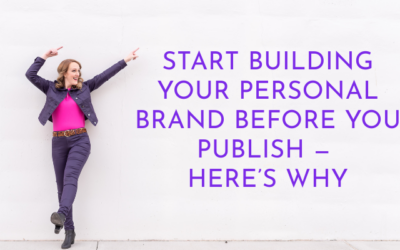 Start Building Your Personal Brand Before You Publish — Here’s Why
